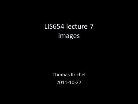 LIS654 lecture 7 images Thomas Krichel 2011-10-27.