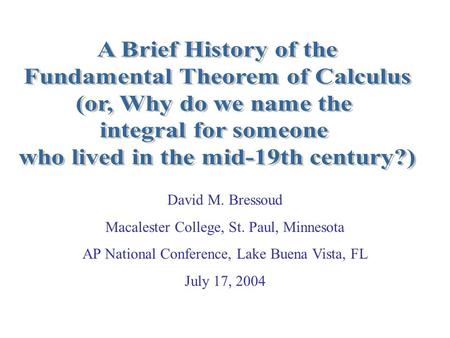 David M. Bressoud Macalester College, St. Paul, Minnesota AP National Conference, Lake Buena Vista, FL July 17, 2004.