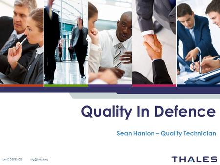 LAND DEFENCE Quality In Defence Sean Hanlon – Quality Technician.