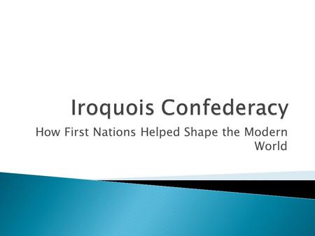 How First Nations Helped Shape the Modern World. Who are they?