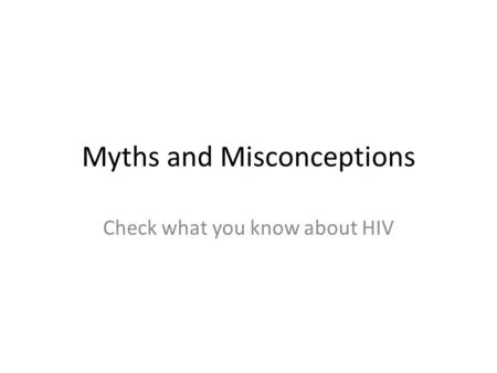 Myths and Misconceptions