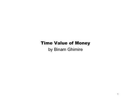 Time Value of Money by Binam Ghimire