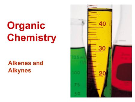 Organic Chemistry Alkenes and Alkynes. Double carbon bond Triple carbon bond.