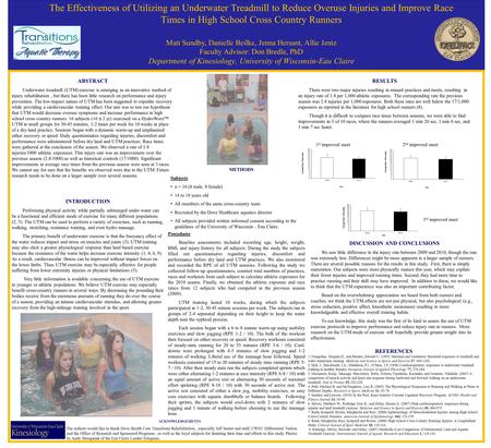 The Effectiveness of Utilizing an Underwater Treadmill to Reduce Overuse Injuries and Improve Race Times in High School Cross Country Runners Matt Sundby,