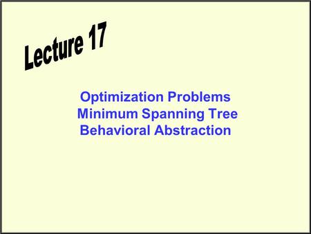 Optimization Problems Minimum Spanning Tree Behavioral Abstraction.