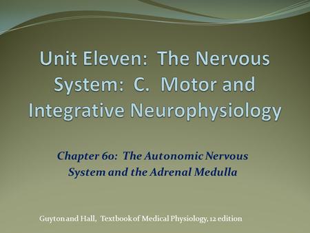 Chapter 60: The Autonomic Nervous System and the Adrenal Medulla