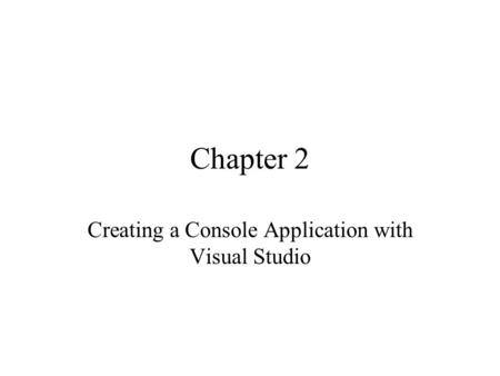 Creating a Console Application with Visual Studio