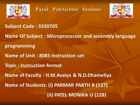 Parul Polytechnic Institute Parul Polytechnic Institute Subject Code : 3330705 Name Of Subject : Microprocessor and assembly language programming Name.