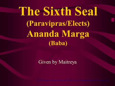 The Sixth Seal (Paravipras/Elects) Ananda Marga (Baba)