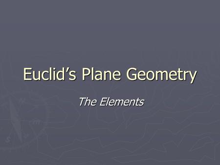 Euclid’s Plane Geometry