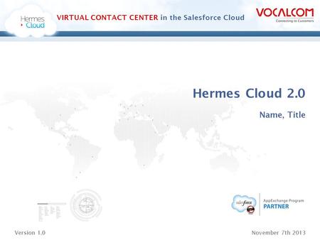 Hermes Cloud 2.0 Name, Title Presenter Notes -----