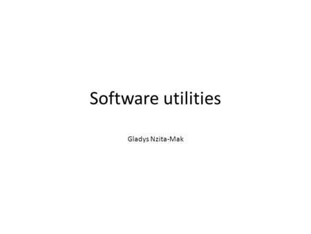 Software utilities Gladys Nzita-Mak. Disk defragmentation Disk defragmentation makes computers run efficiently. When you save, change or delete files.