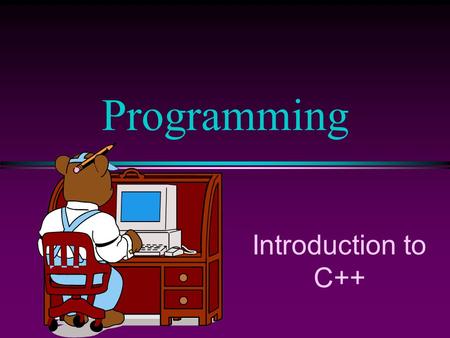 Programming Introduction to C++.