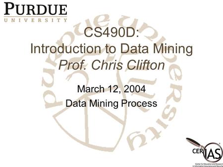 CS490D: Introduction to Data Mining Prof. Chris Clifton