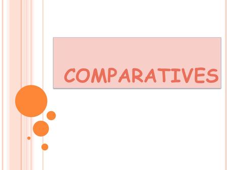 COMPARATIVES.