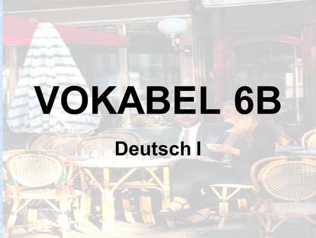 VOKABEL 6B Deutsch I Der Apfelsaft Apple juice Der Appetit Appetite.