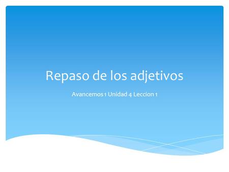 Repaso de los adjetivos