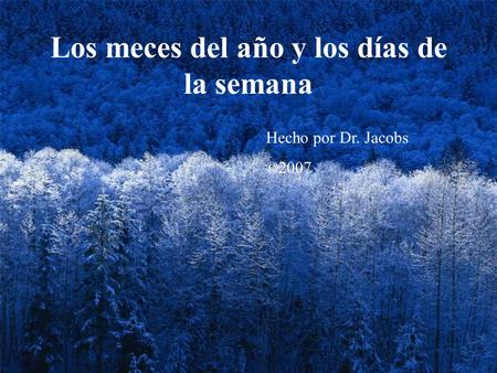 Los meces del año y los días de la semana Hecho por Dr. Jacobs ©2007.