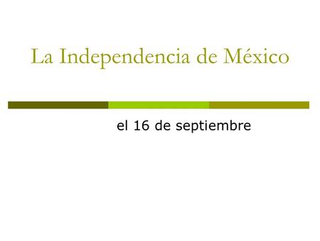 La Independencia de México