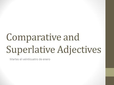 Comparative and Superlative Adjectives