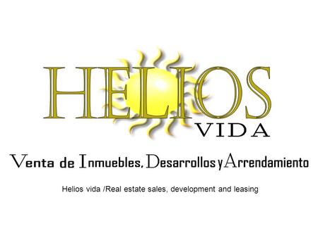 Helios vida /Real estate sales, development and leasing.