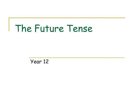 The Future Tense Year 12.