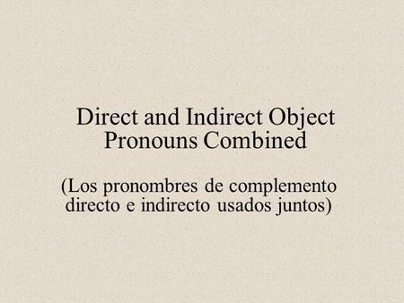 Direct and Indirect Object Pronouns Combined