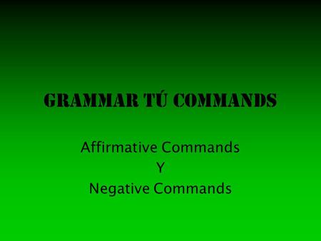 Affirmative Commands Y Negative Commands