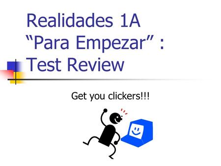 Realidades 1A “Para Empezar” : Test Review