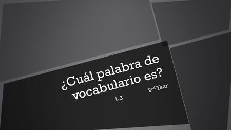 ¿Cuál palabra de vocabulario es? 1-32 nd Year. Materiales Y Reglas Everyone needs a whiteboard and marker Everyone needs a whiteboard and marker You will.