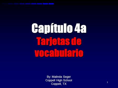 Capítulo 4a Tarjetas de vocabulario By: Malinda Seger