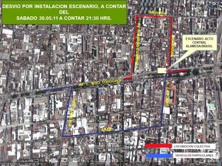 LOCOMOCION COLECTIVA VEHICULOS PARTICULARES DESVIO POR INSTALACION ESCENARIO, A CONTAR DEL SABADO 30.05.11 A CONTAR 21:30 HRS. AV. L. BDO. OHIGGINS AV.