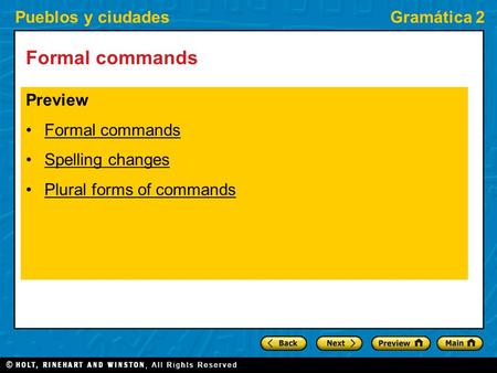 Pueblos y ciudadesGramática 2 Formal commands Preview Formal commands Spelling changes Plural forms of commands.