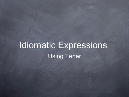 Idiomatic Expressions