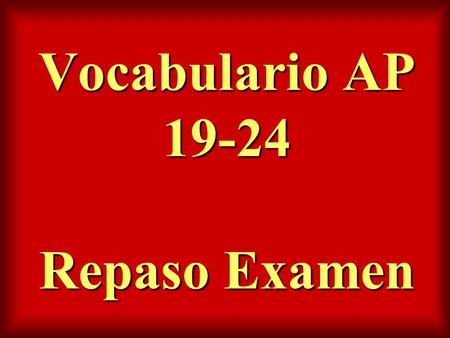 Vocabulario AP 19-24 Repaso Examen. aula classroom.