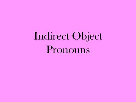 Indirect Object Pronouns