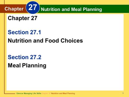 27 Chapter 27 Section 27.1 Nutrition and Food Choices Section 27.2