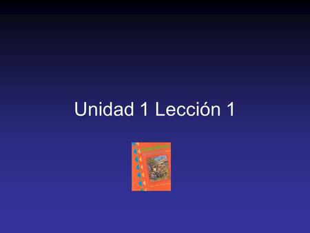 Unidad 1 Lección 1.