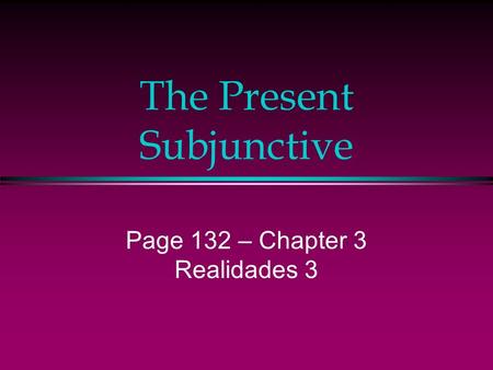 The Present Subjunctive