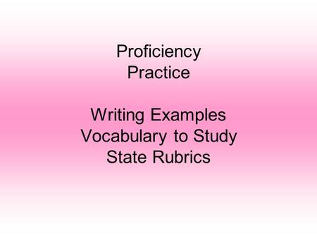 Proficiency Practice Writing Examples Vocabulary to Study State Rubrics.