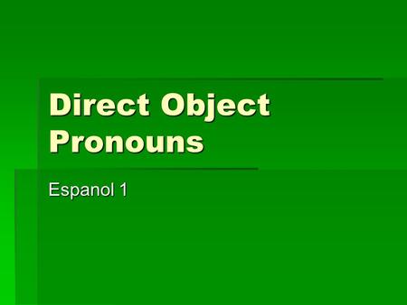 Direct Object Pronouns