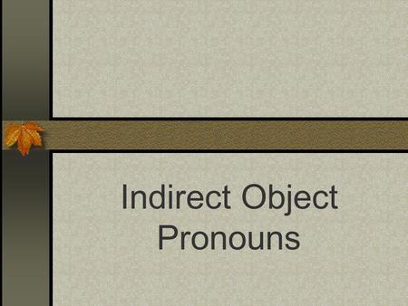 Indirect Object Pronouns