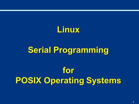 Linux Serial Programming for POSIX Operating Systems