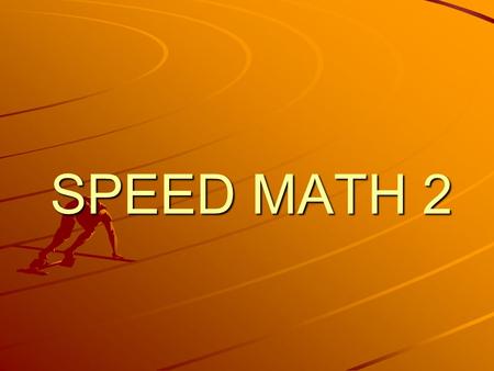 SPEED MATH 2. a) b) c) d) e) (4.3 + 3.6 +2.1)²