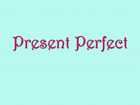 Present Perfect. Let’s look at the present perfect in English first: I have read that book. I have lived here for five years. “Perfect” means “complete.”