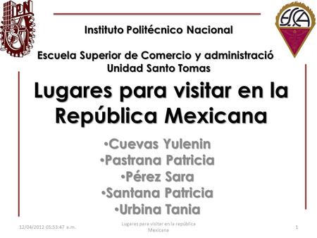 Lugares para visitar en la República Mexicana Cuevas Yulenin Cuevas Yulenin Pastrana Patricia Pastrana Patricia Pérez Sara Pérez Sara Santana Patricia.