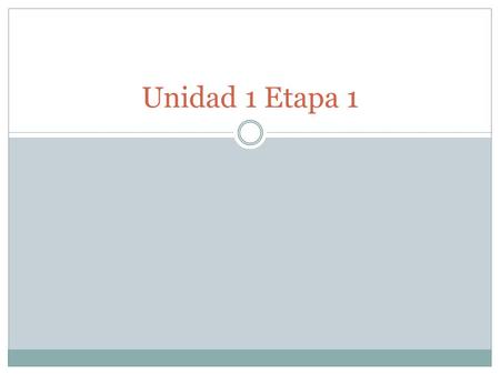 Unidad 1 Etapa 1.