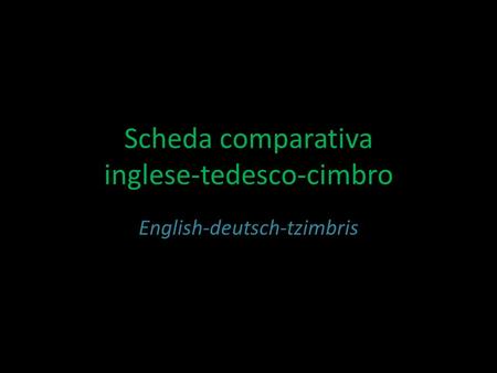 Scheda comparativa inglese-tedesco-cimbro English-deutsch-tzimbris.