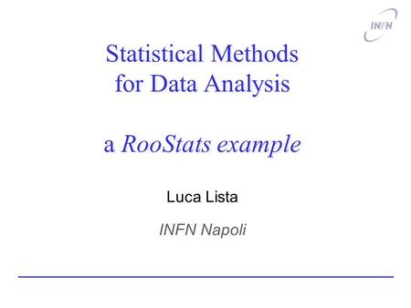 Statistical Methods for Data Analysis a RooStats example