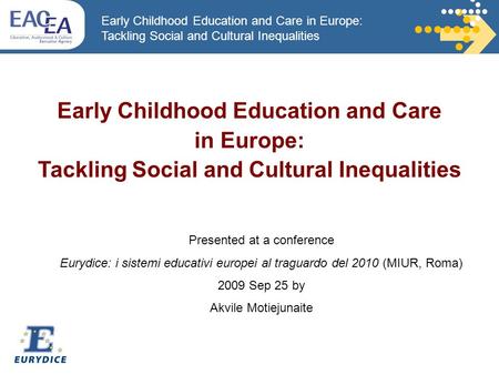 Early Childhood Education and Care in Europe: Tackling Social and Cultural Inequalities Early Childhood Education and Care in Europe: Tackling Social and.